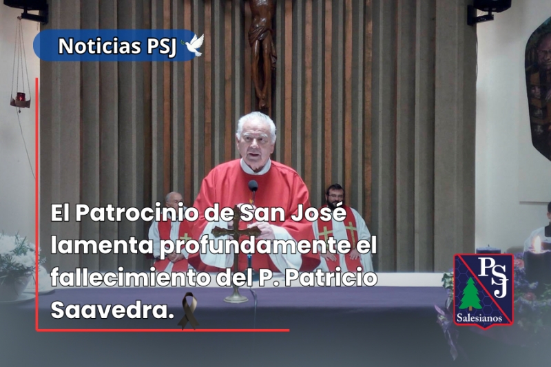 El Patrocinio de San José lamenta profundamente el fallecimiento de su ex alumno P. Patricio Saavedra.
